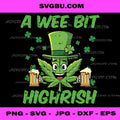 A Wee Bit Highrish PNG, St Patricks Day Weed PNG, Cannabis Leprechaun PNG