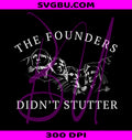 Founders Didn't Stutter PNG, 1776 We The People PNG, 2A Bill Of Rights PNG