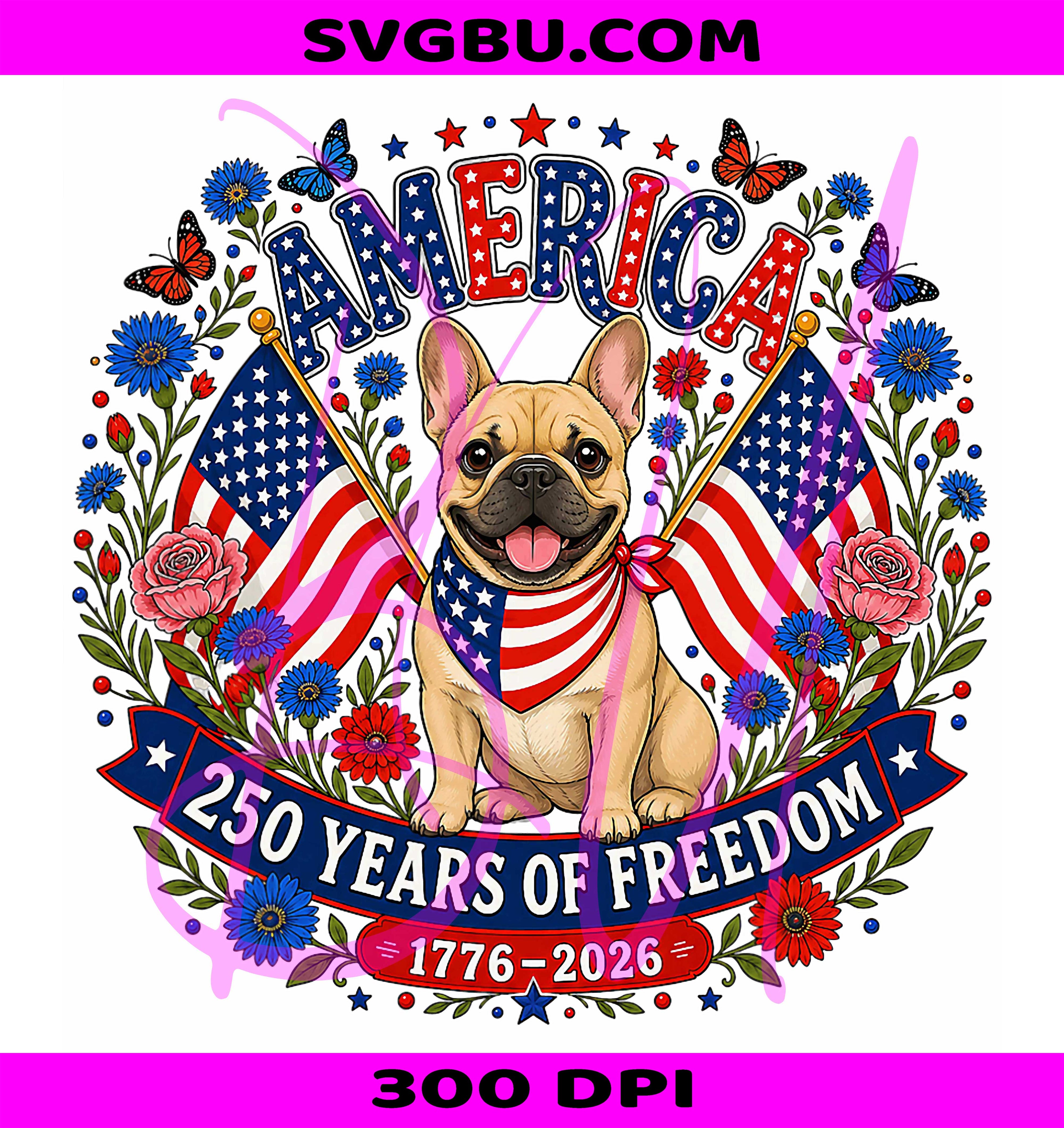 4th Of July French Bulldog PNG, Patriotic USA PNG, 250 Years USA PNG