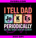I Tell Dad Jokes Periodically PNG, Funny Science Dad PNG