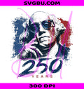 America 250 Years George Washington PNG, Funny Patriotic Father PNG