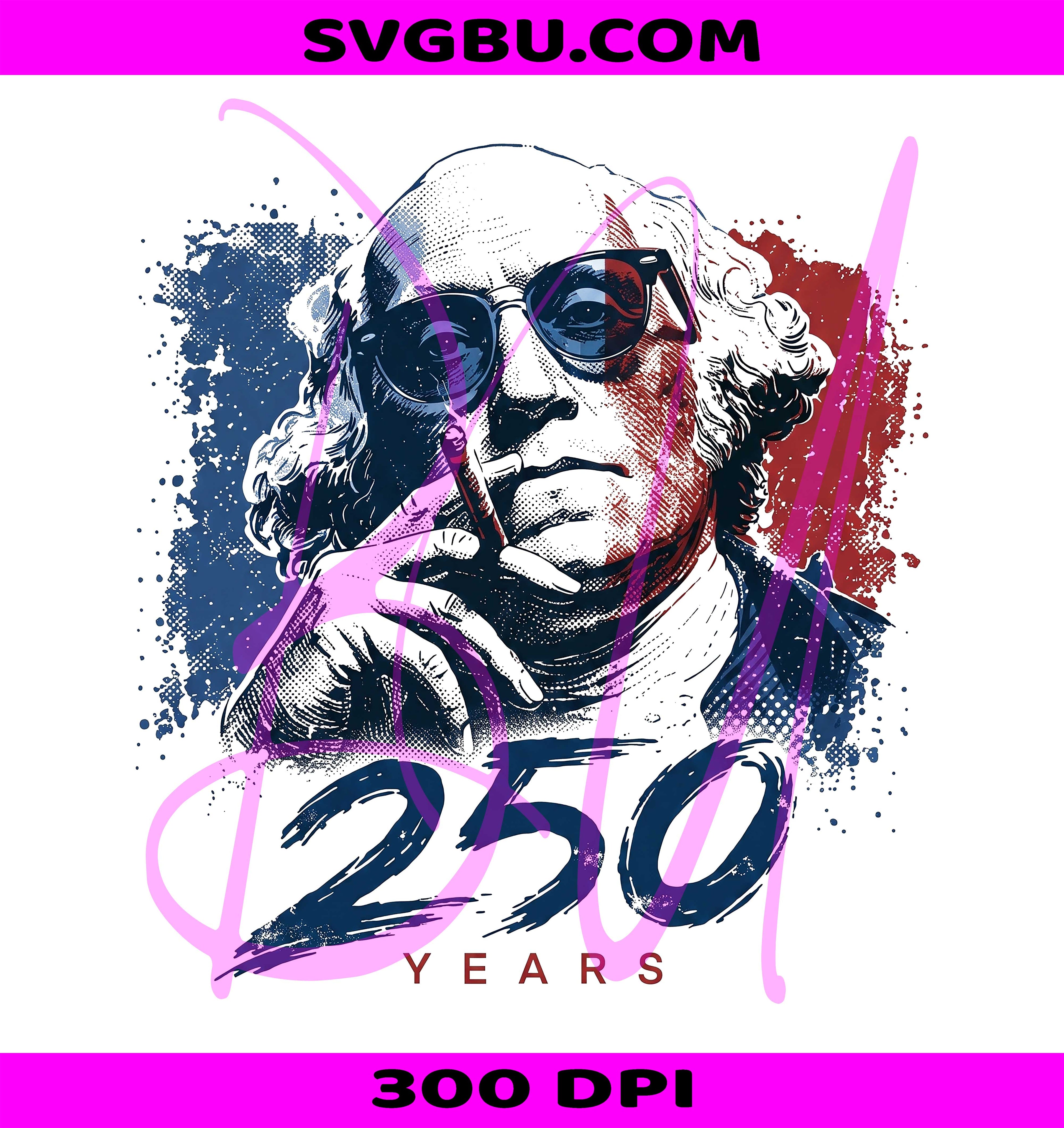 America 250 Years George Washington PNG, Funny Patriotic Father PNG