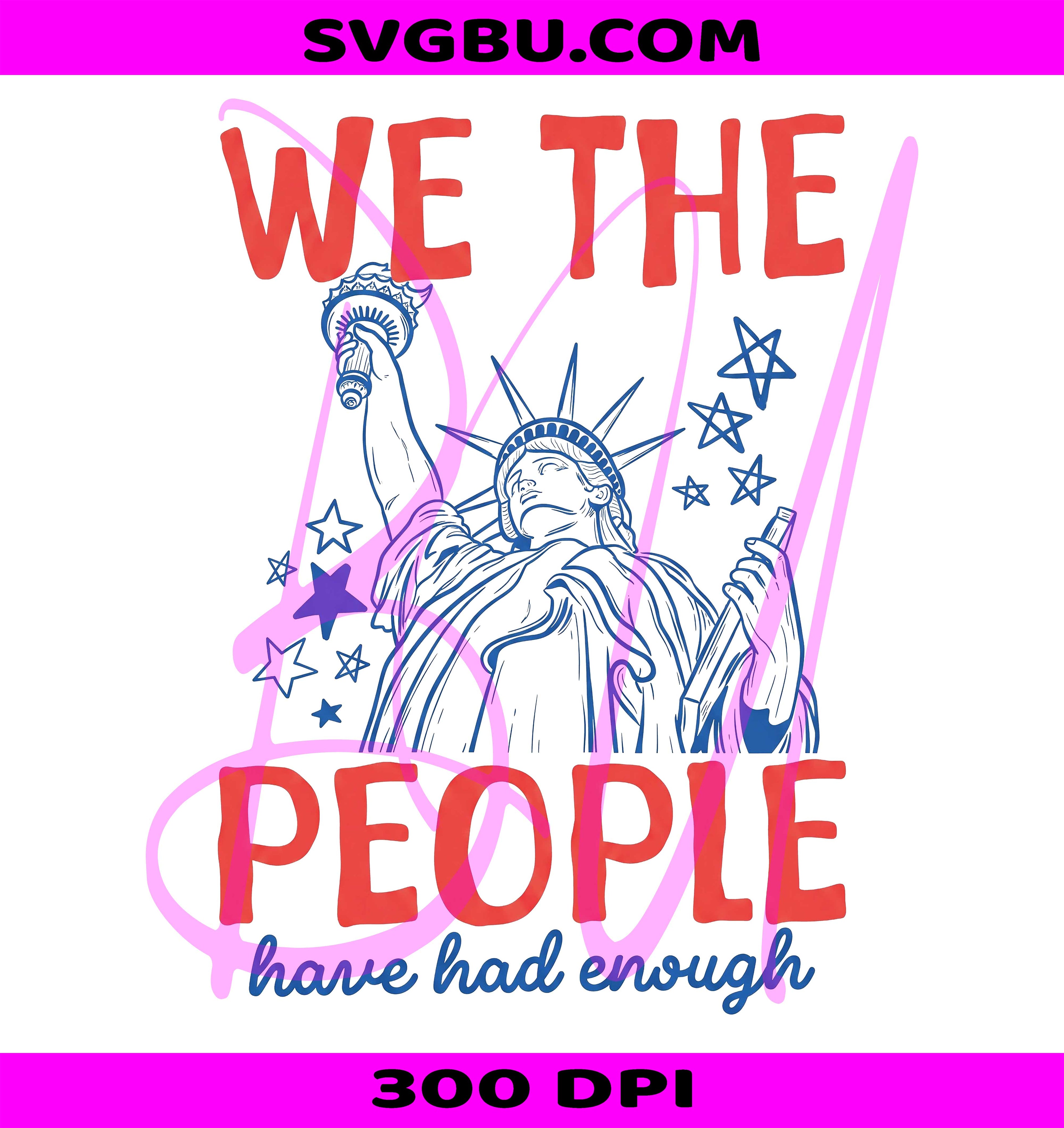 We The People PNG, Statue Of Liberty PNG, Anti Trump Resist PNG