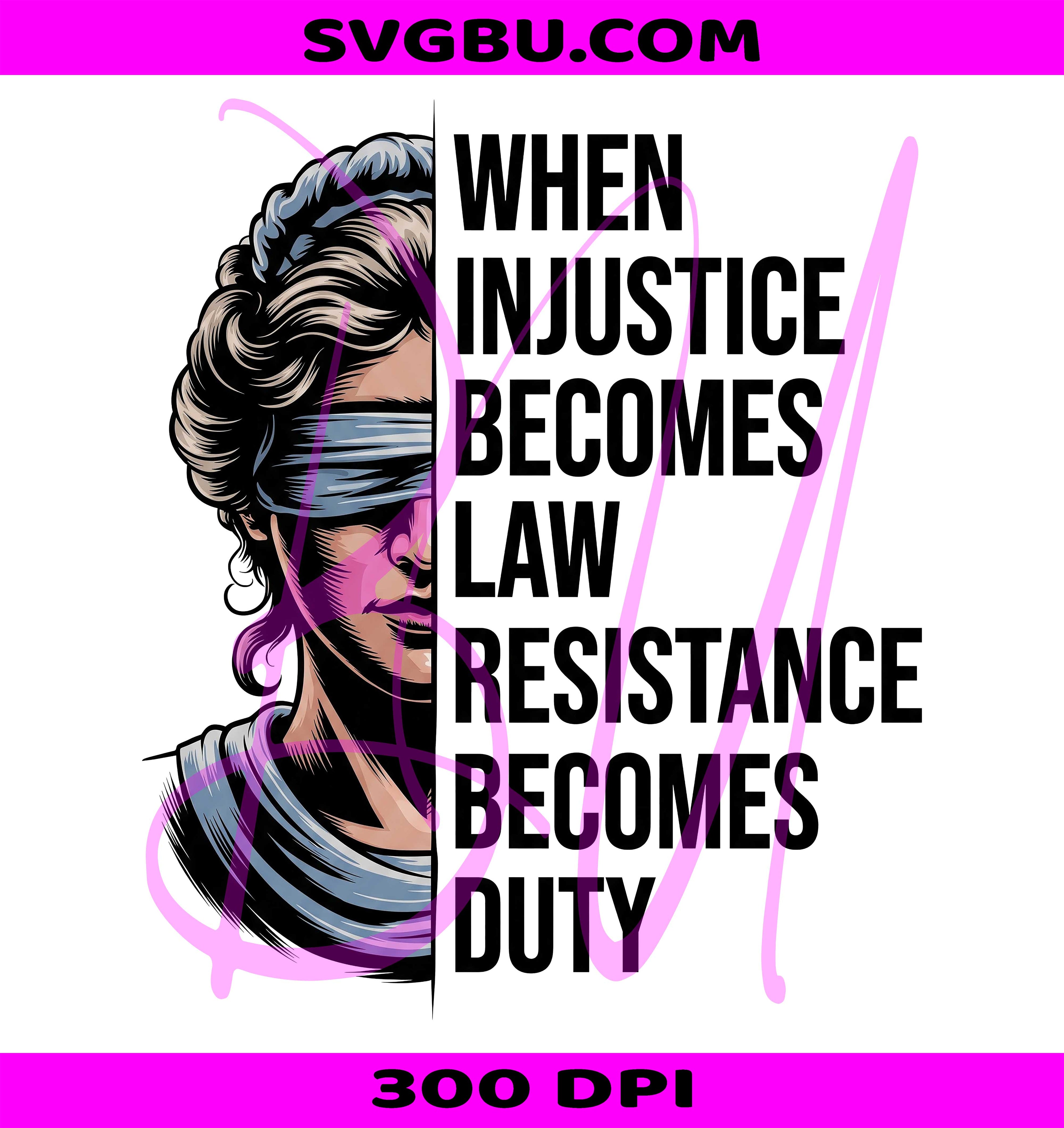 Injustice Becomes Law PNG, Feminist Resistance PNG, Social Justice PNG