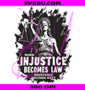 Injustice Becomes Law PNG, Feminist Resistance PNG, Political Protest PNG