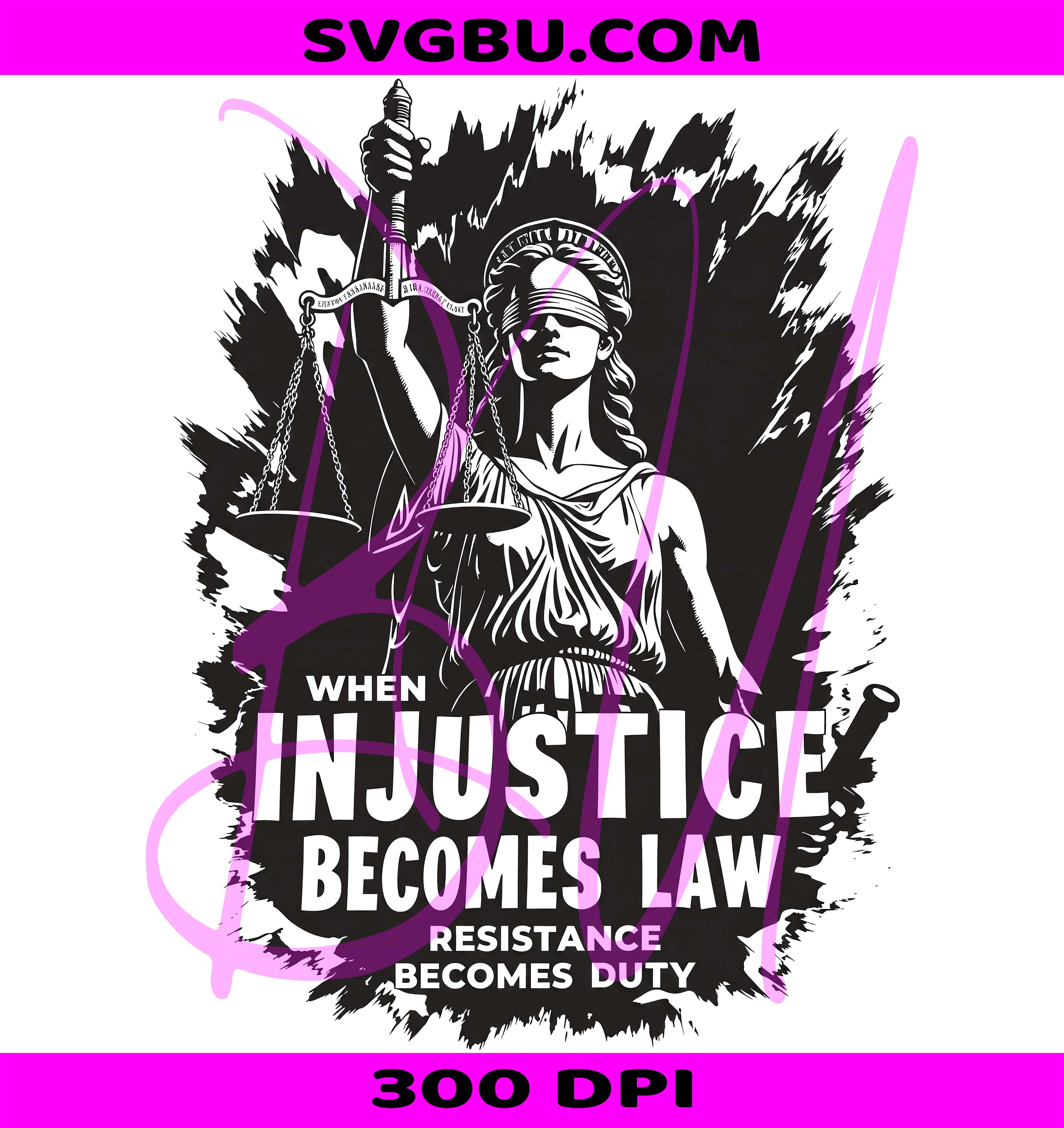Injustice Becomes Law PNG, Feminist Resistance PNG, Political Protest PNG