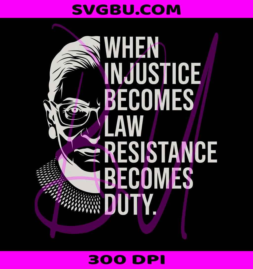 Injustice Becomes Law PNG, RBG I Dissent PNG, Political Protest PNG