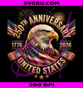 Independence Day 250th Anniversary USA PNG, Patriotic 4 July 2026 Graphic PNG