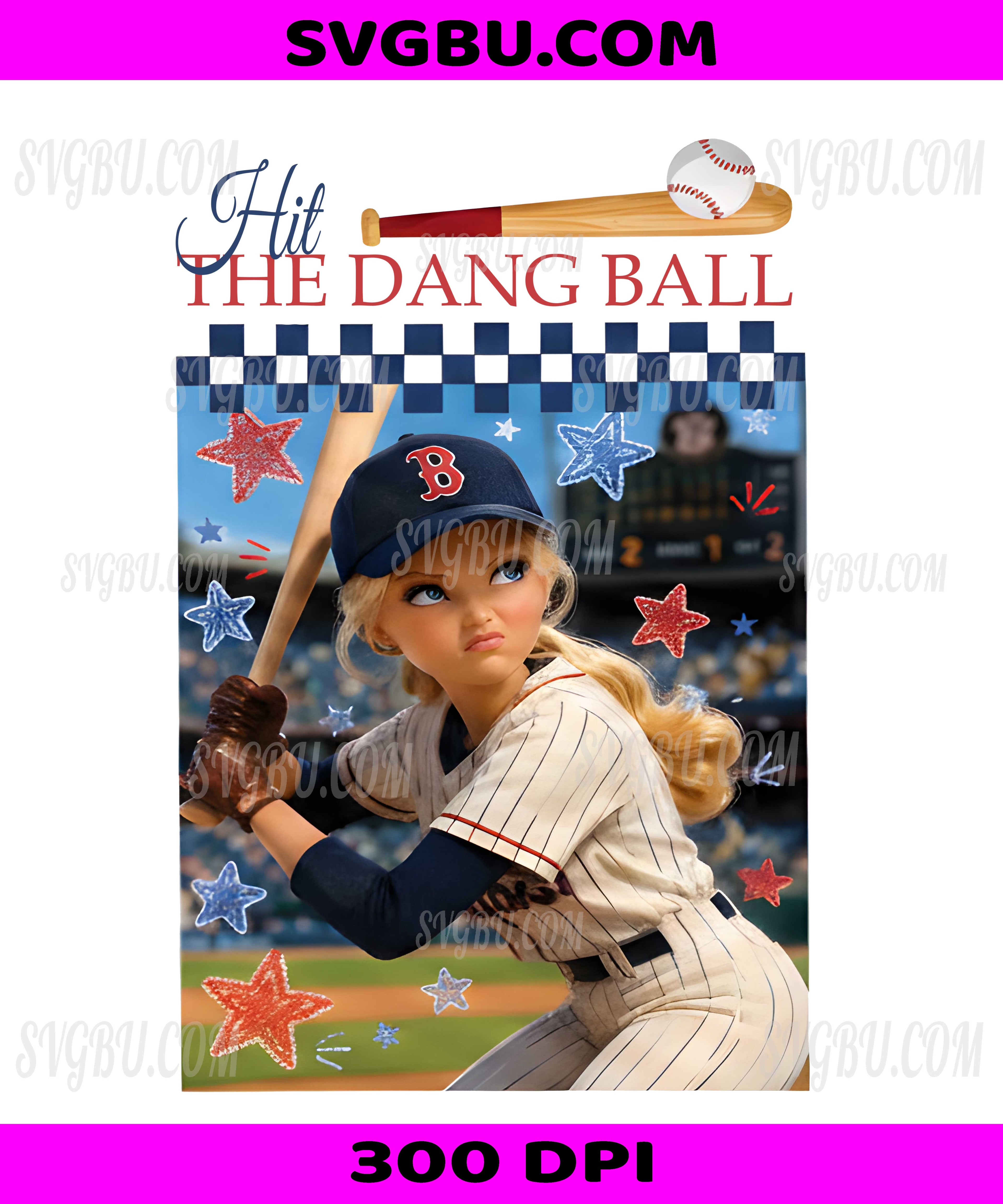 Hit The Dang Ball, Baseball Girl Character PNG, Cute Sports Player Sublimation Design