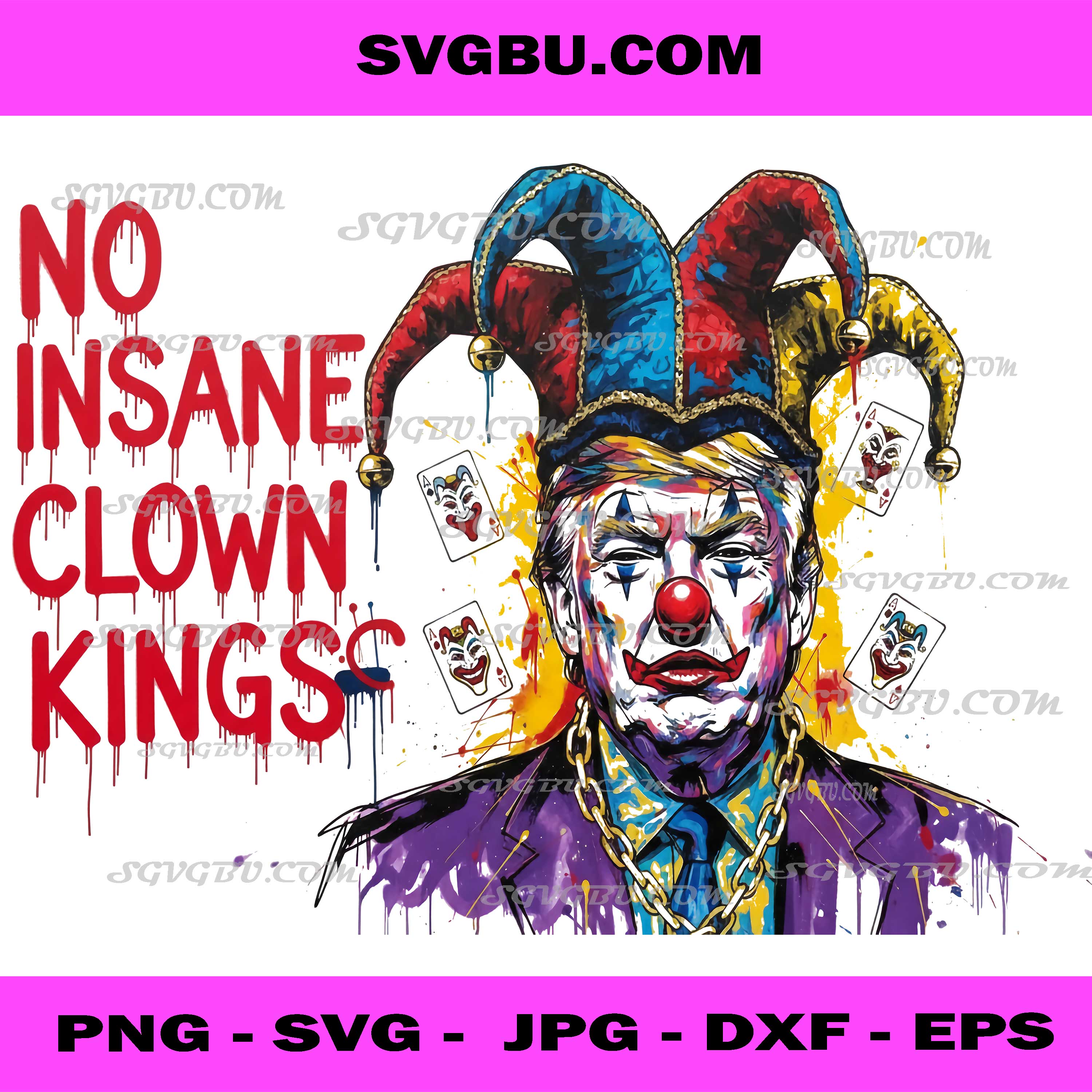 No Insane Clown Kings Donald Trump PNG, Political Joker Vector PNG