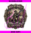 Bruh We Made It 250 Years PNG, Funny George Washington Skeleton PNG