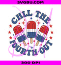 Chill The Fourth Out PNG, 4th Of July Popsicle PNG, Patriotic Popsicle PNG