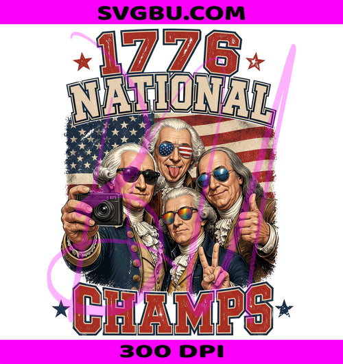 1776 National Champs PNG, Patriotic Presidents PNG, 1776 Champs PNG