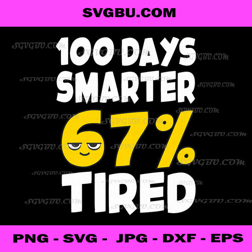 100 Days Smarter PNG, 67 Percent Tired PNG, Funny Student School PNG