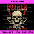 Boomer Generation Humor PNG, Vintage Badass Quote PNG, Retro Funny PNG
