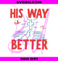 His Way Is Better Cross Christian PNG, Bible Verse John 14:6 Design PNG