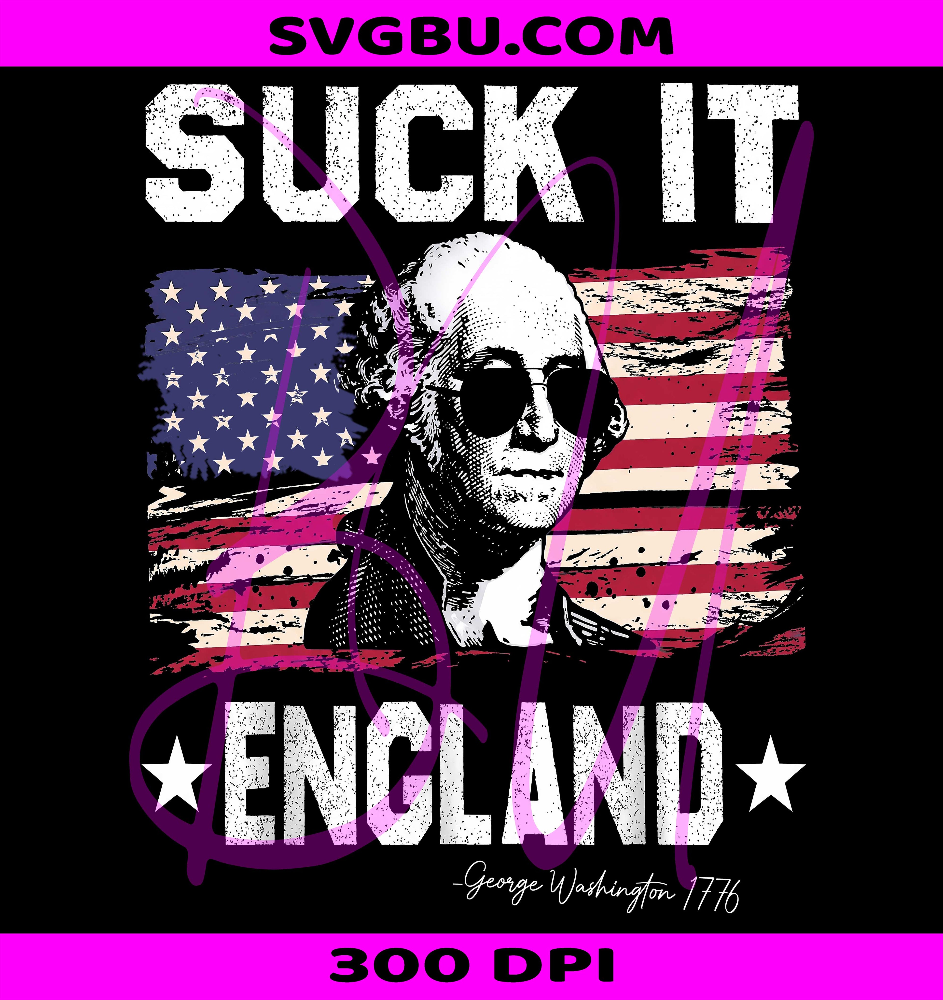 Suck It England PNG, George Washington PNG, American Flag PNG