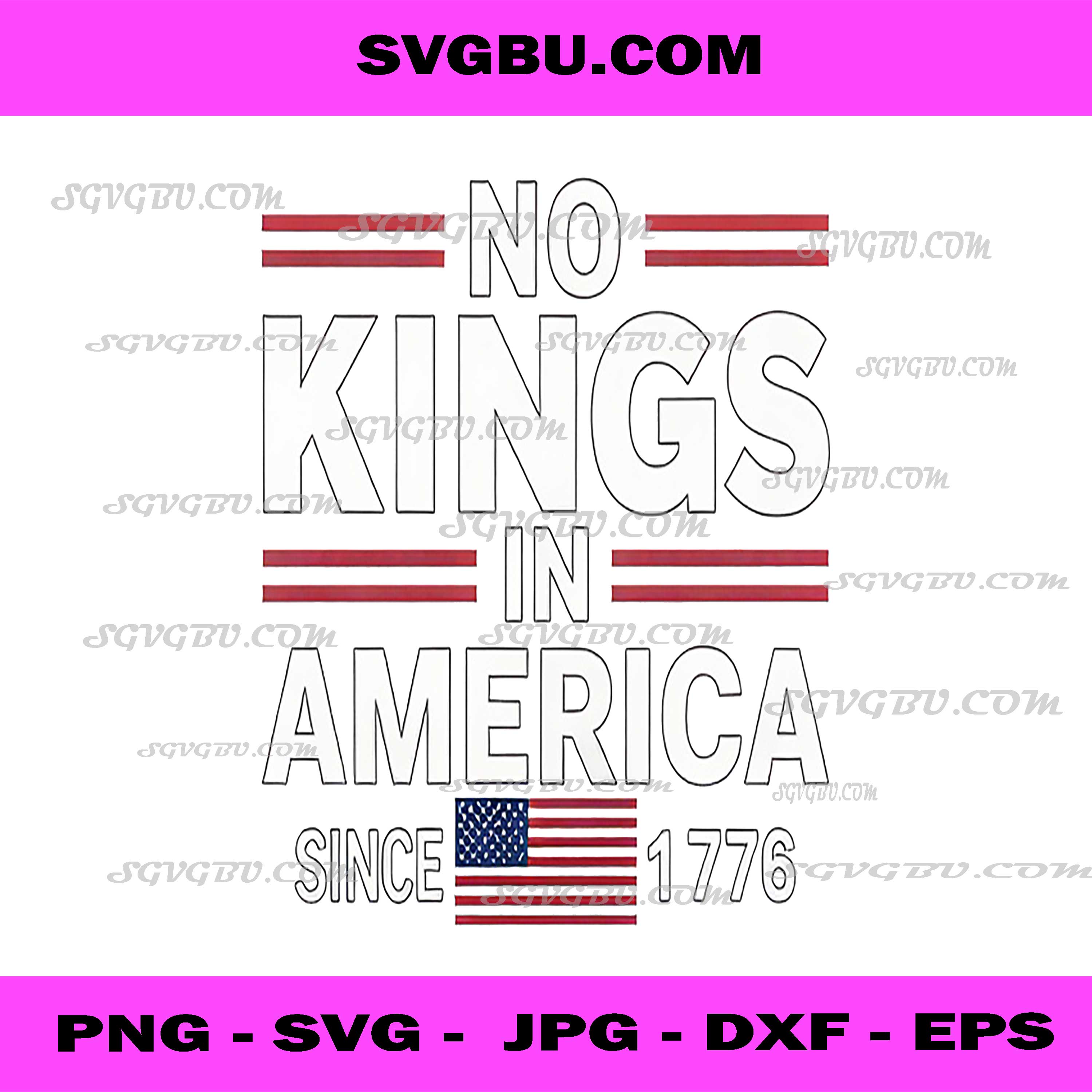 No Kings In America Since 1776, Patriotic American Flag SVG PNG