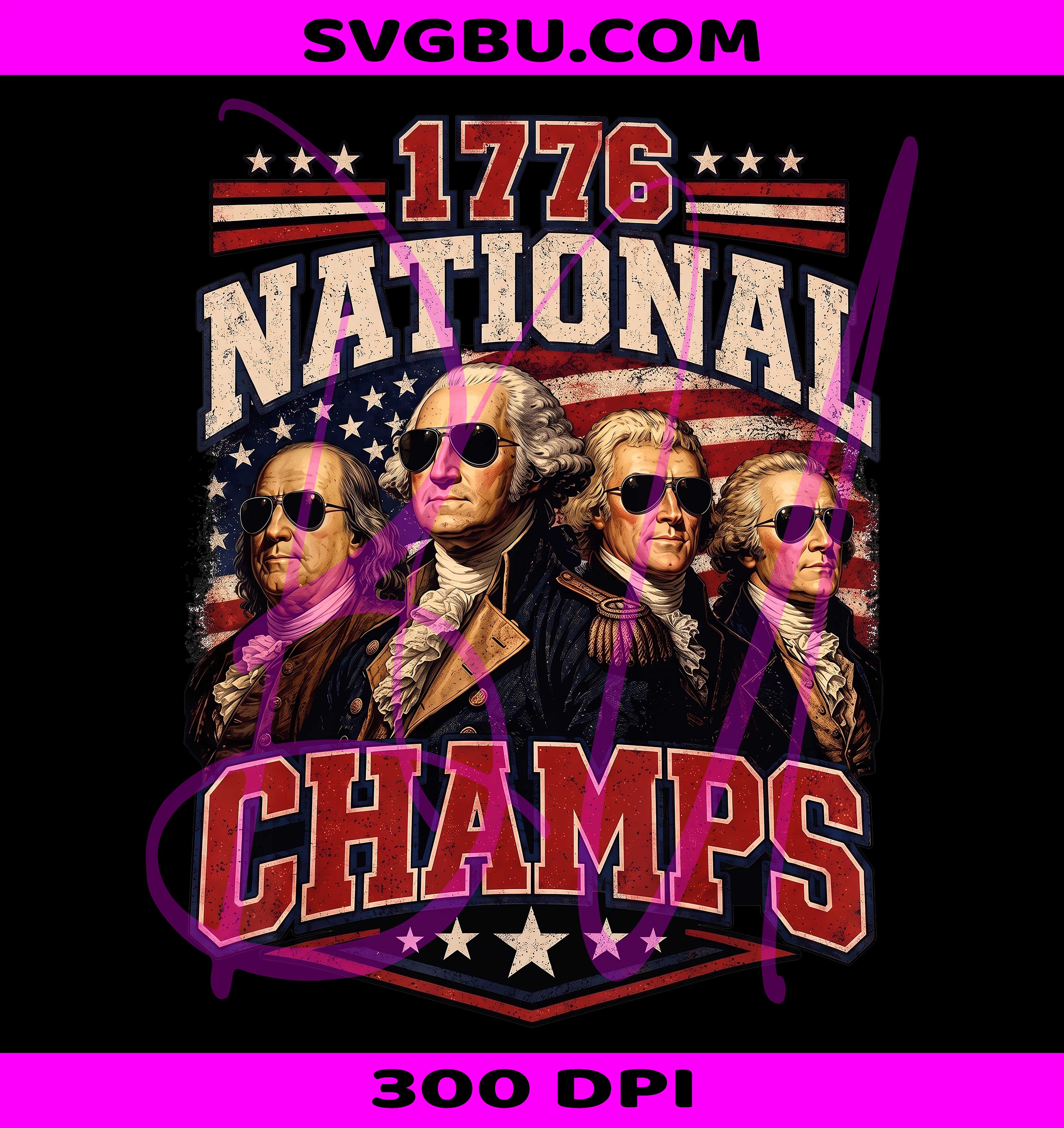 1776 National Champs PNG, Patriotic Presidents PNG, 1776 Champs PNG