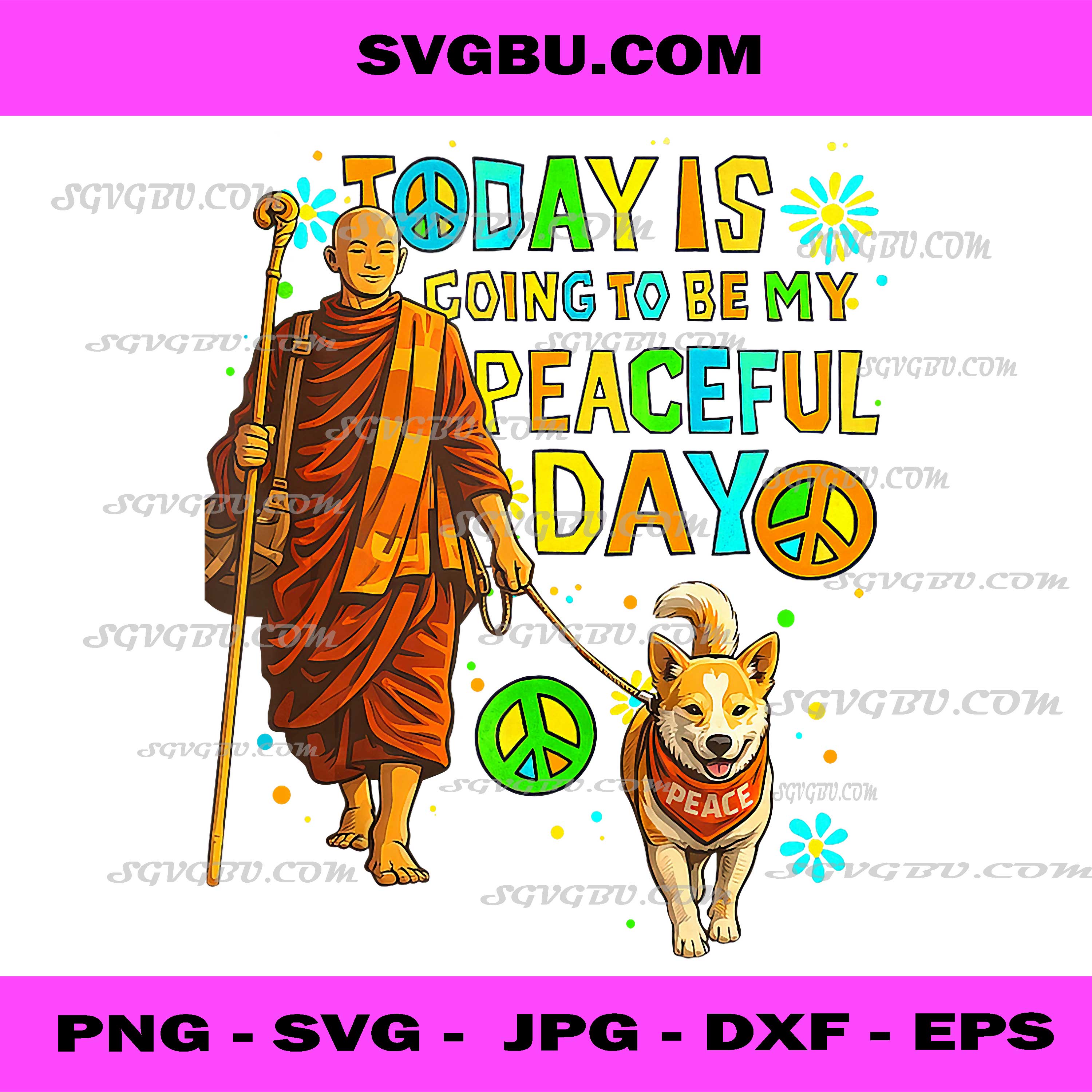 Today Is Going To Be My Peaceful Day PNG, Monk Peace Art PNG
