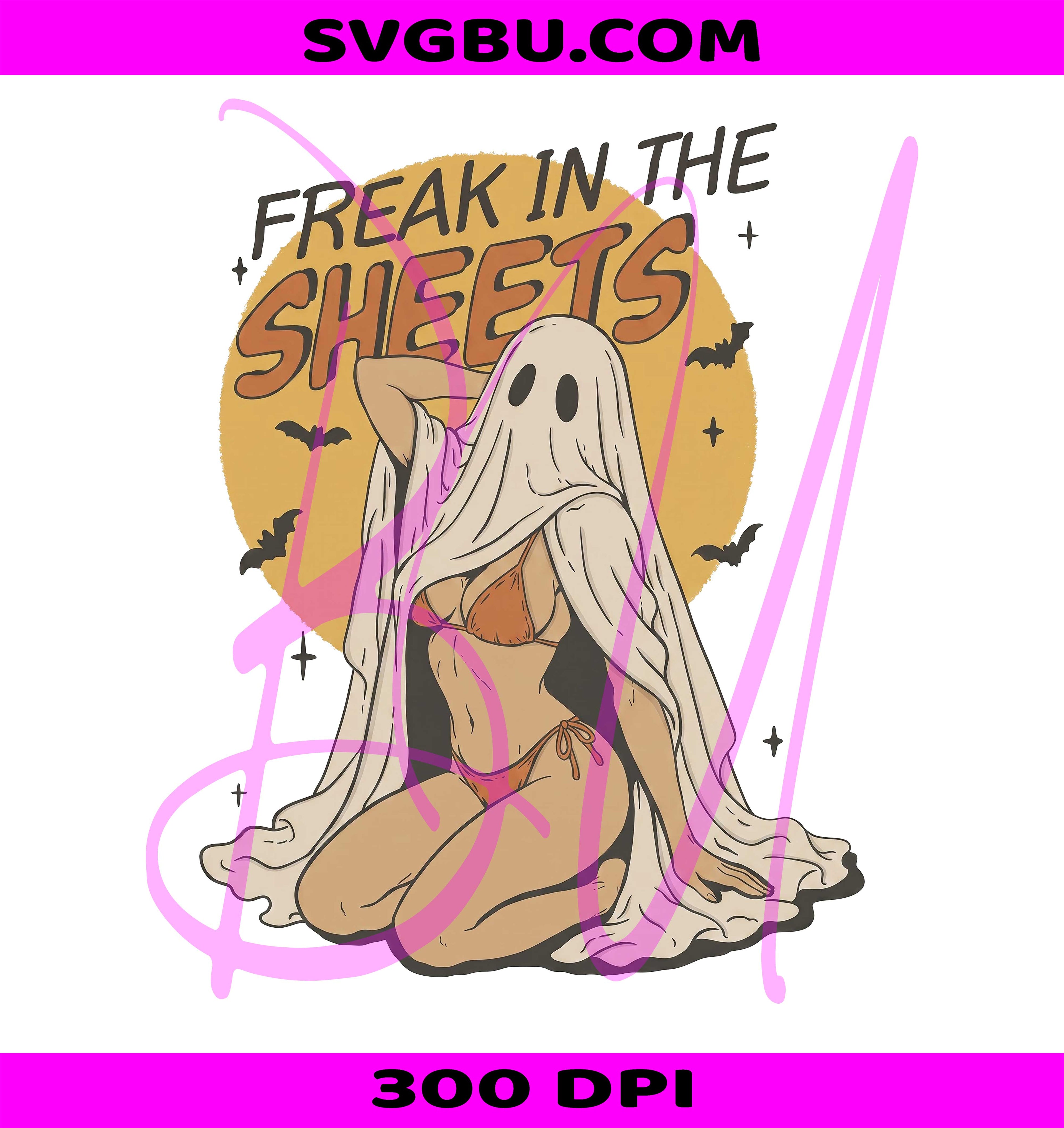 Freak In The Sheets PNG, Funny Ghost PNG, Adult Humor Halloween PNG