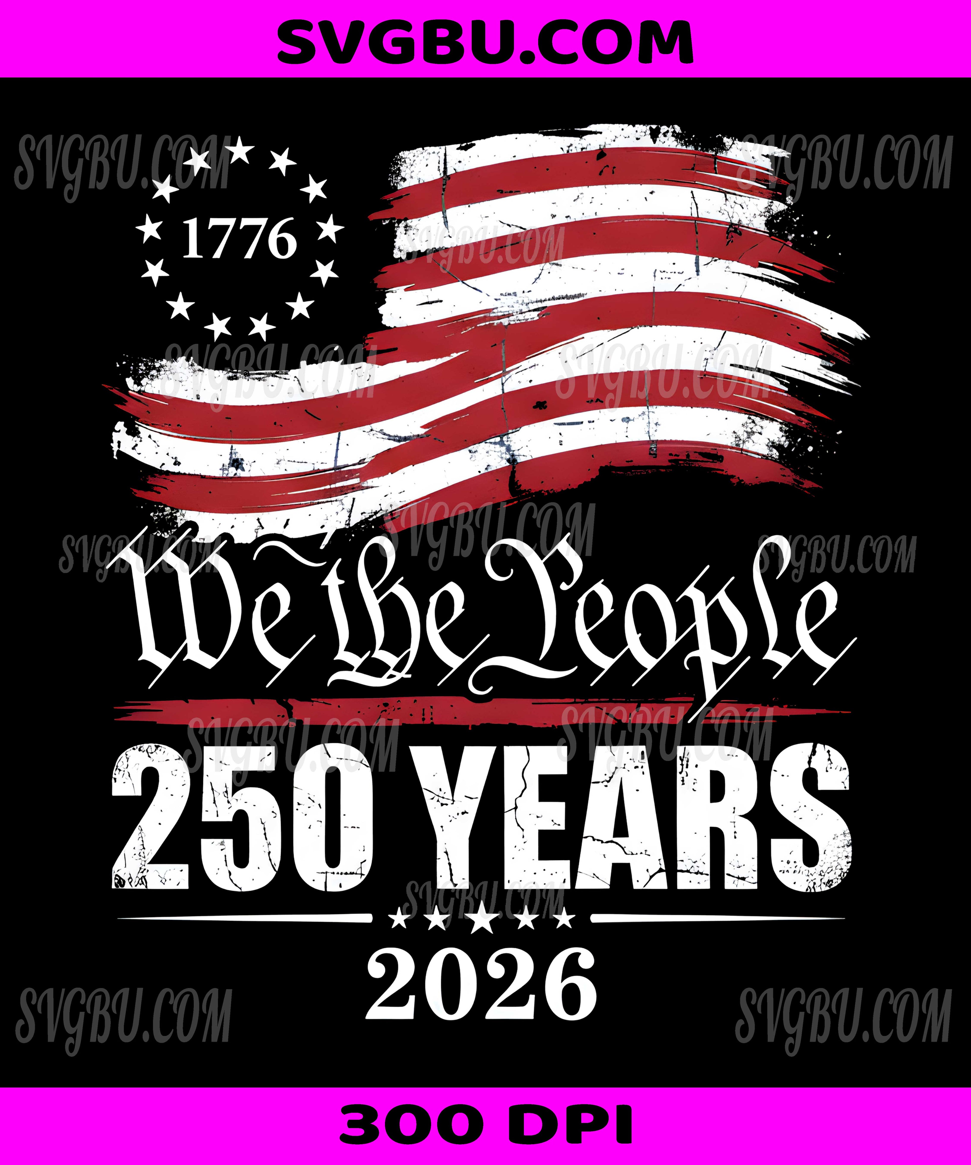We The People 250 Years, 1776-2026 Patriotic American Flag PNG, US Independence Anniversary Design
