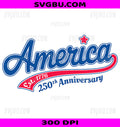 USA America 250th Anniversary PNG, 4th Of July Patriotic PNG
