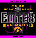 Iowa Hawkeyes Elite 8 2026 PNG, Men s March Madness Basketball Graphic PNG