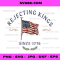 Rejecting Kings Since 1776 PNG American Flag Laurel Art PNG