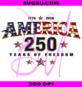 America 250 PNG, Usa 250th Anniversary PNG, Years Of Freedom PNG