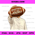 Together We Are America Football Hand PNG, Patriotic Sports Art PNG