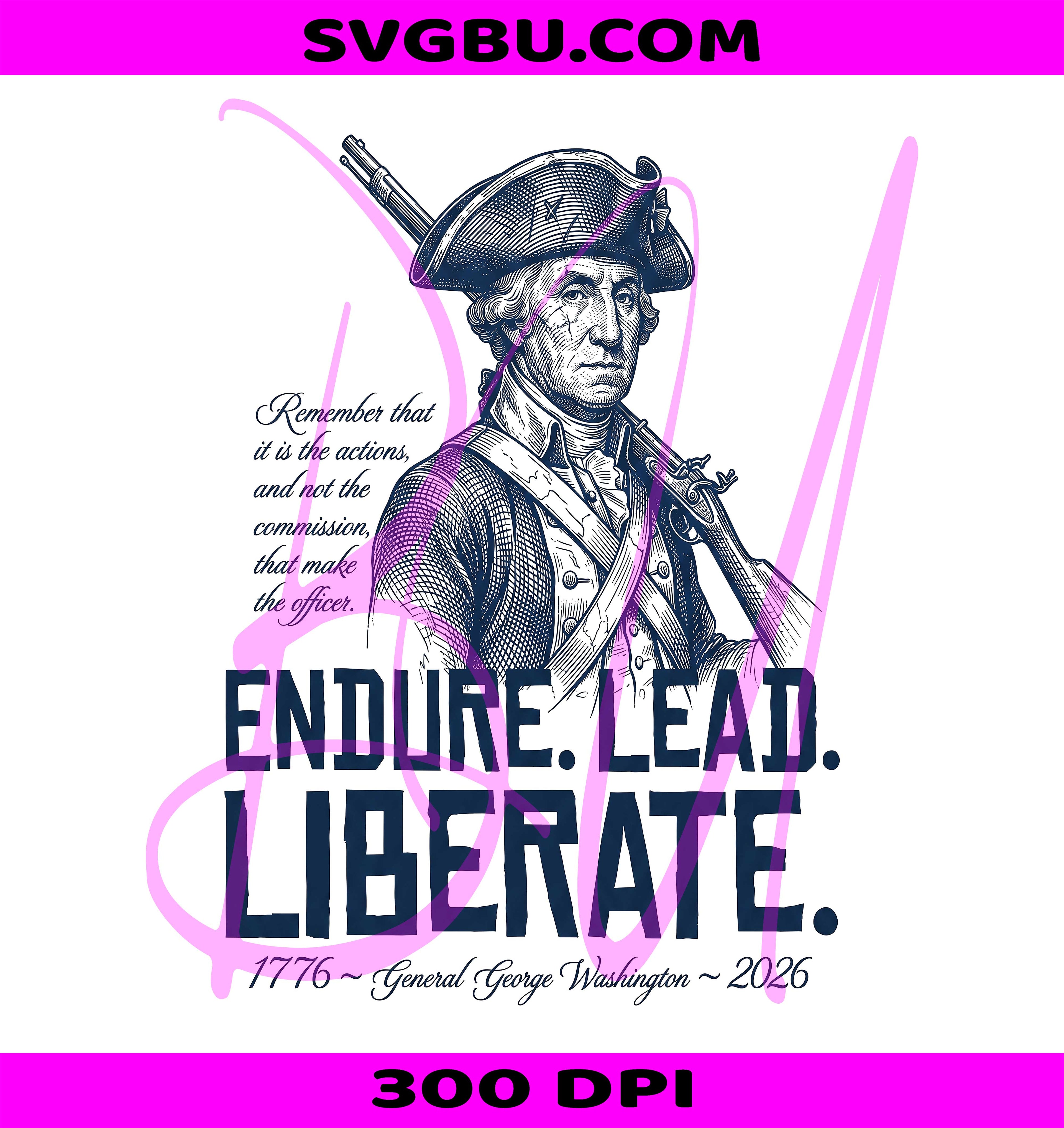 Endure Lead Liberate George Washington PNG, Patriotic America PNG