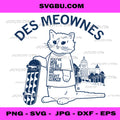 Des Meownes, You’ve Cat To Be Kitten Me Right Meow PNG, Funny Cat Pun Humor Design