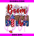 Boom Bitch Get Out The Way PNG, 4th Of July Fireworks PNG, Independence Day PNG