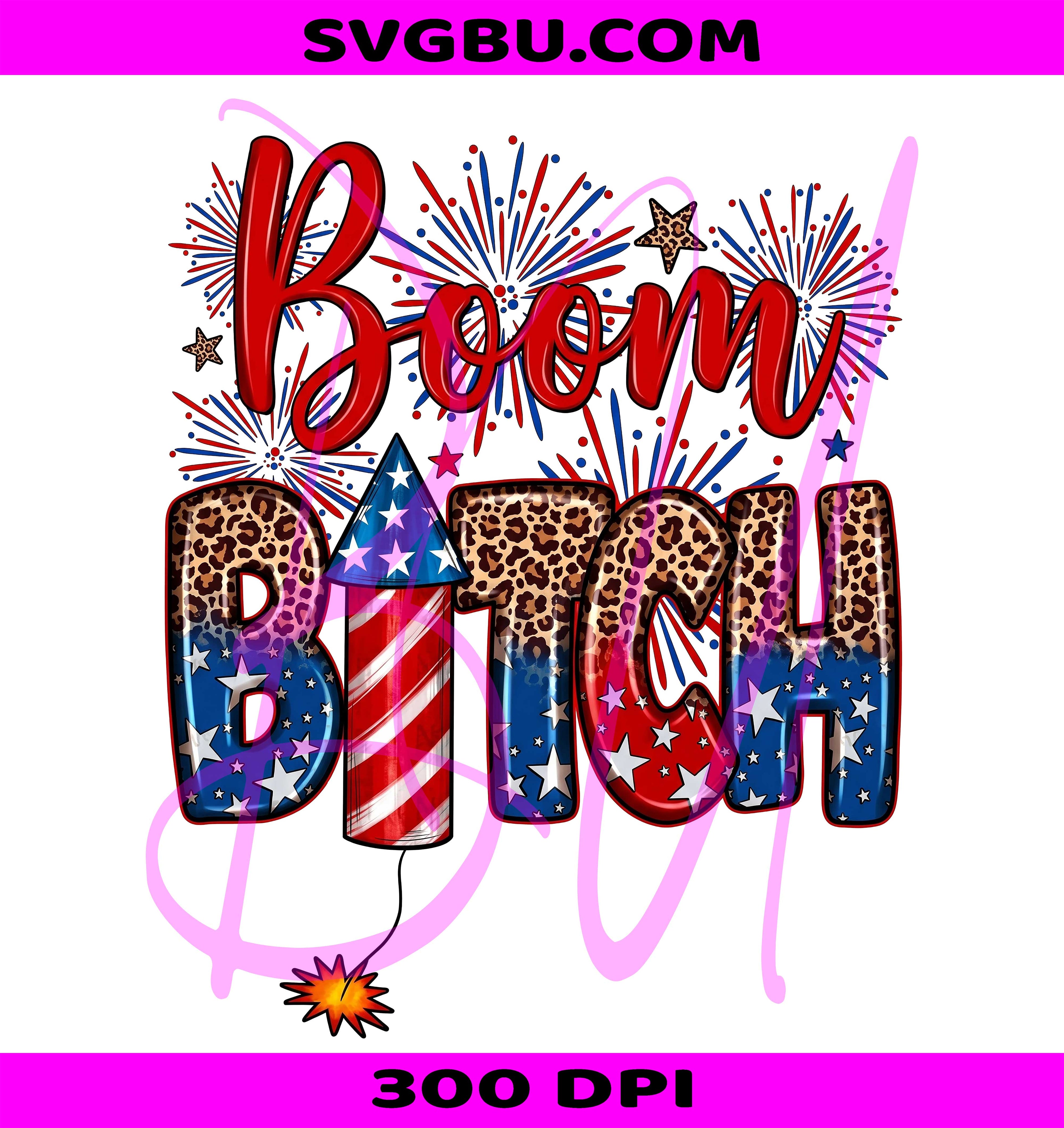 Boom Bitch Get Out The Way PNG, 4th Of July Fireworks PNG, Independence Day PNG