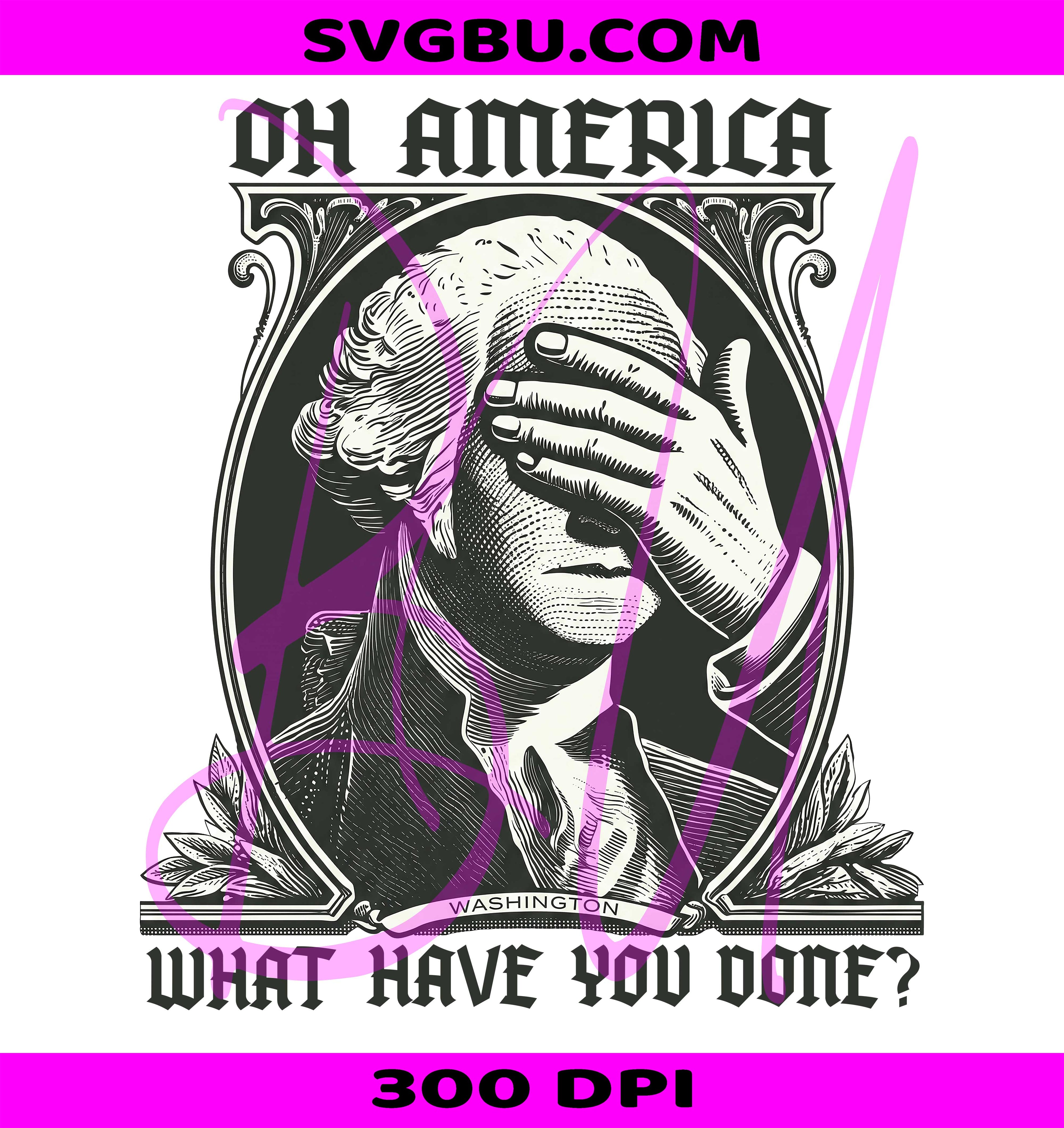 Oh America What Have You Done PNG, Funny George Washington PNG