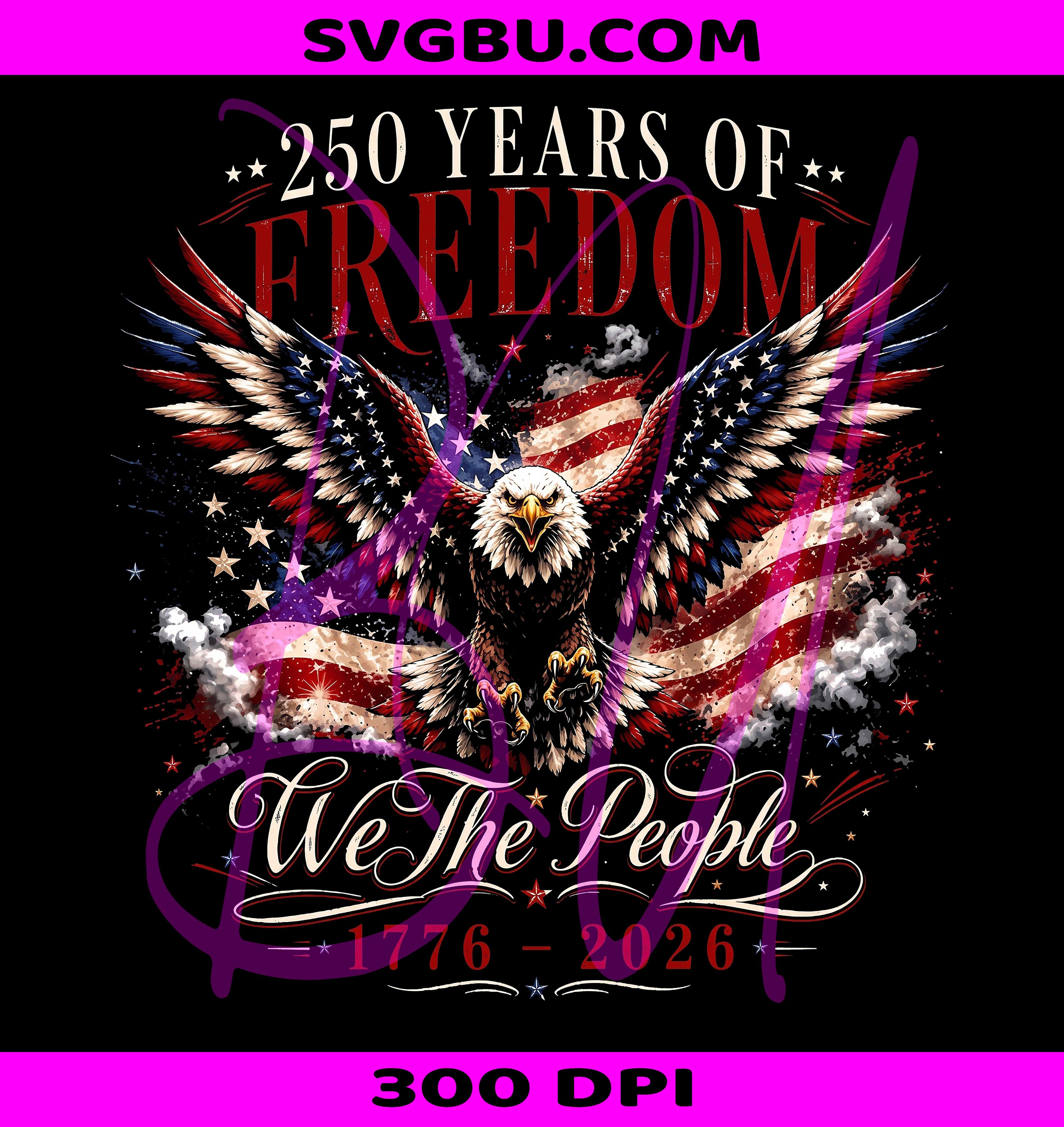 250 Years Of Freedom PNG, Patriotic Bald Eagle PNG, We The People PNG