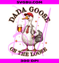 Dada Goose On The Loose PNG, Funny Goose Dad With Beer PNG