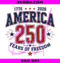America 250 PNG, USA 250th Anniversary PNG, 250 Years Freedom PNG