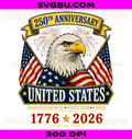 USA Independence 250th Anniversary 1776 2026 PNG, Eagle PNG