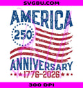 America 250th Anniversary PNG, USA 250 Years PNG, Independence Day 1776-2026 PNG