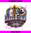 Argentina Soccer 2026 PNG, World Cup Champion PNG, Argentina Fan PNG