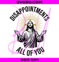Disappointments All Of You PNG, Sarcastic Jesus PNG, Trendy Jesus Meme PNG
