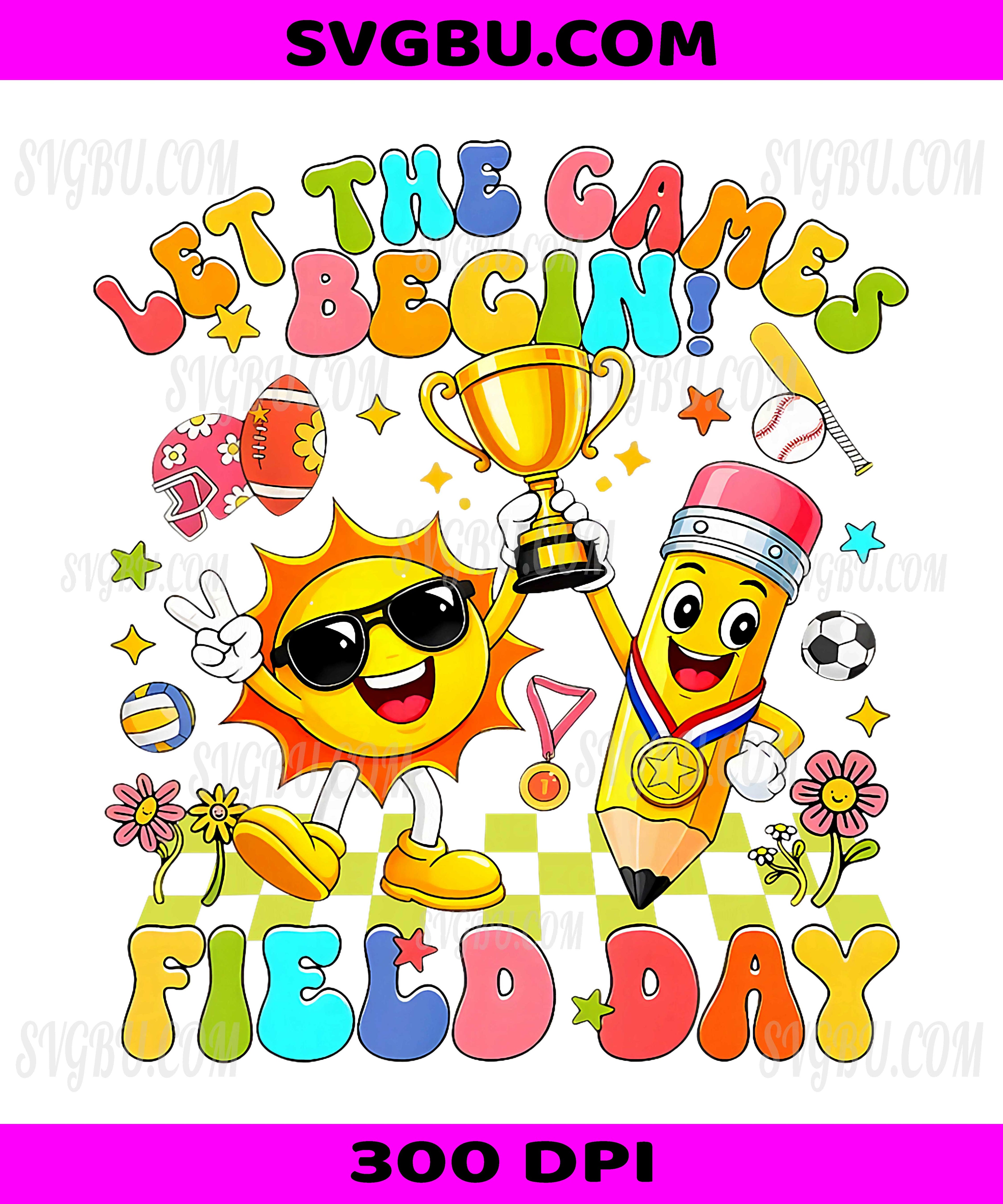 Field Day Let The Games Begin, Field Day 2026 Teacher Student PNG