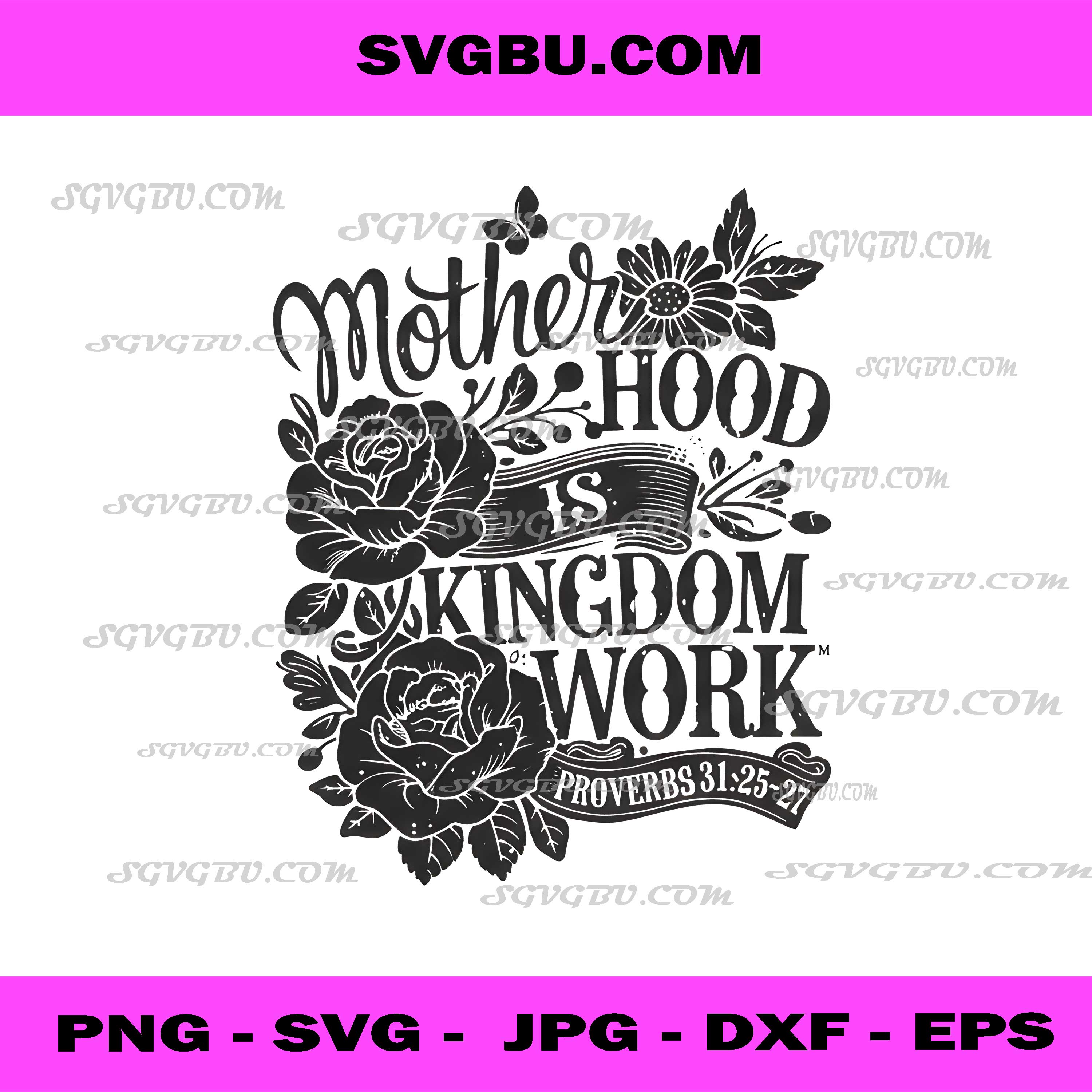 Motherhood is Kingdom Work PNG, Proverbs 31 Christian Mom