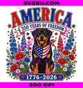 4th Of July Rottweiler PNG, Patriotic USA PNG, 250 Years USA PNG