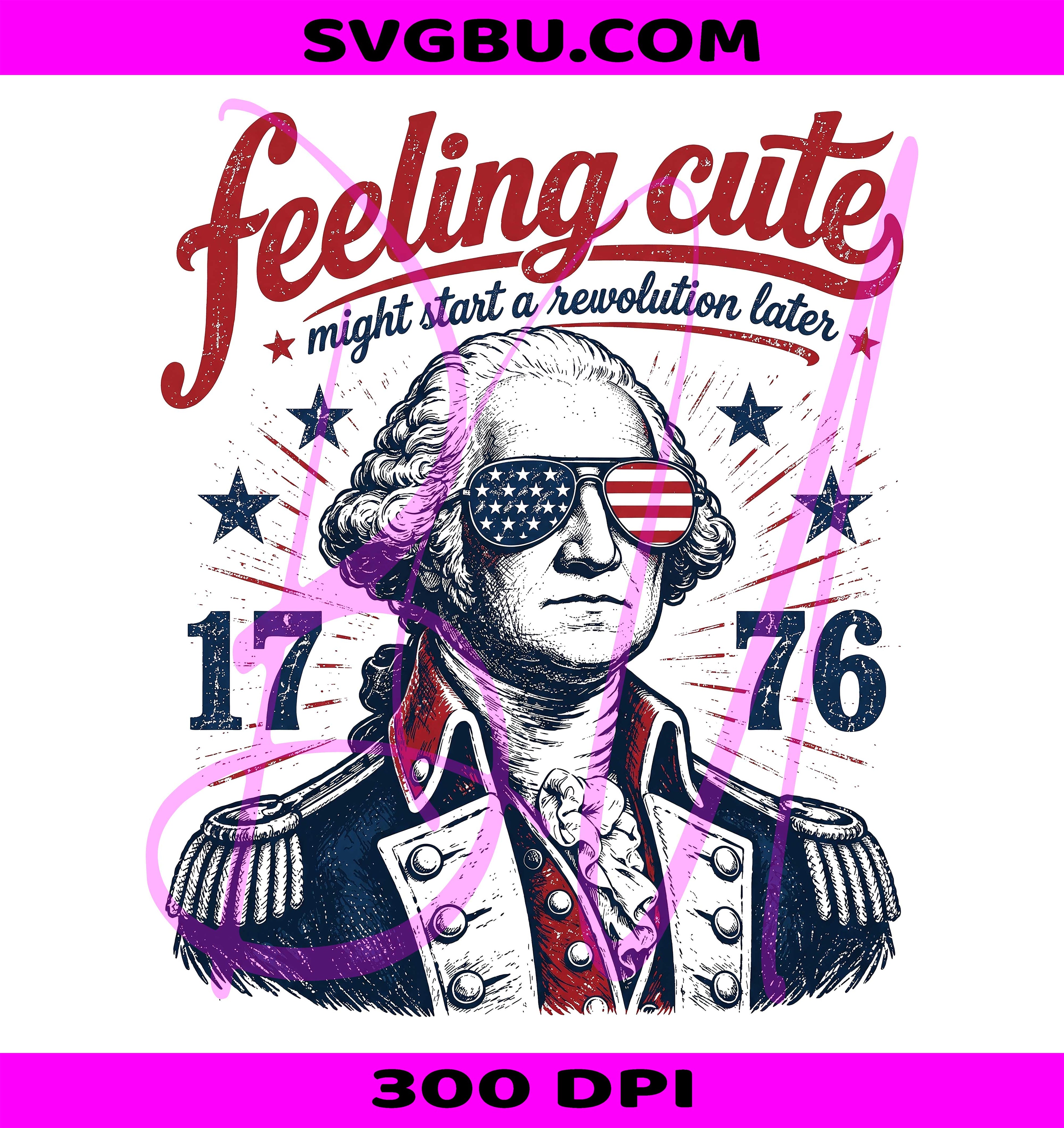 Feeling Cute PNG, George Washington PNG, Patriotic 1776 PNG