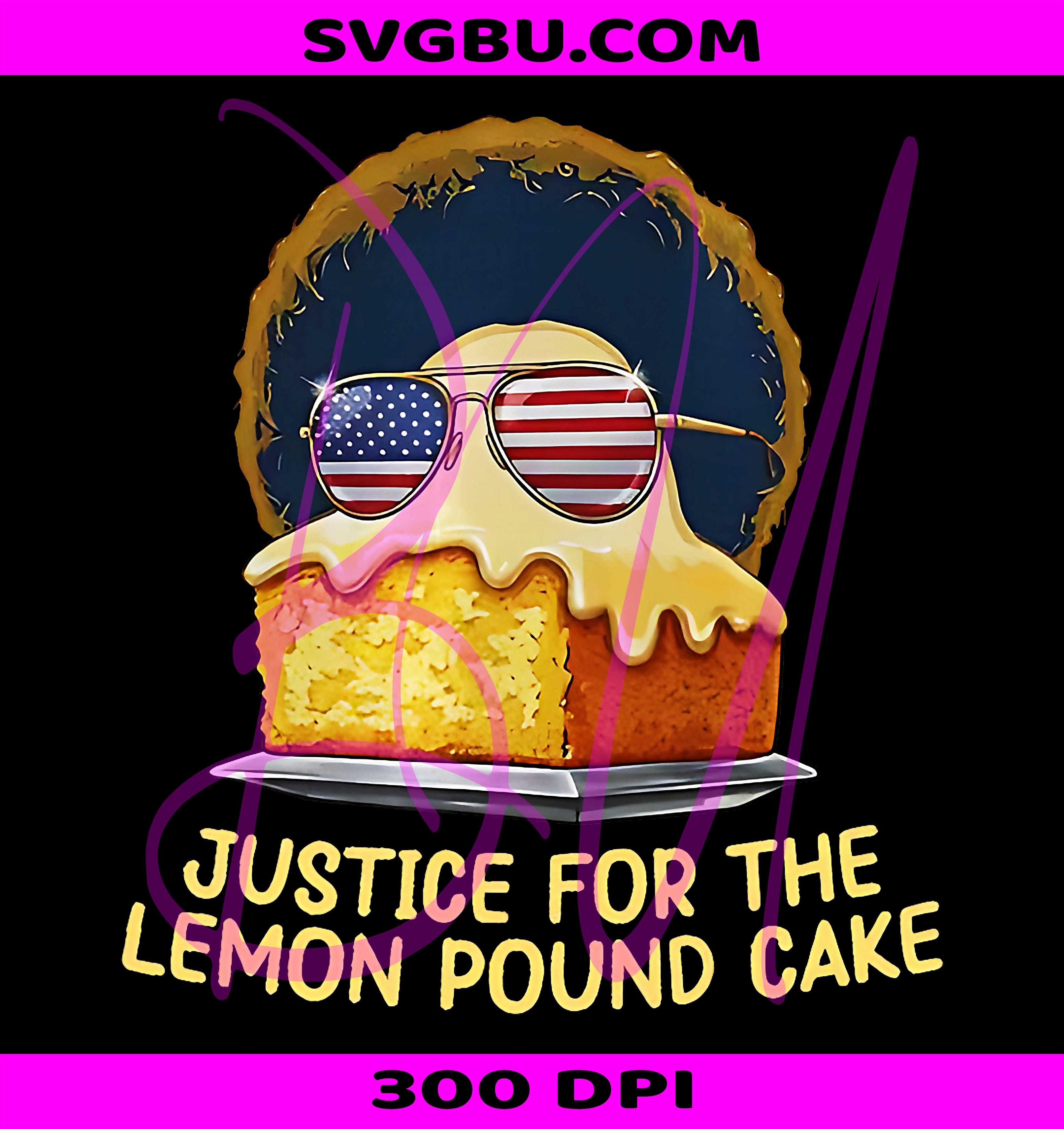 Justice For Lemon Pound Cake PNG, Funny Viral Meme Graphic PNG