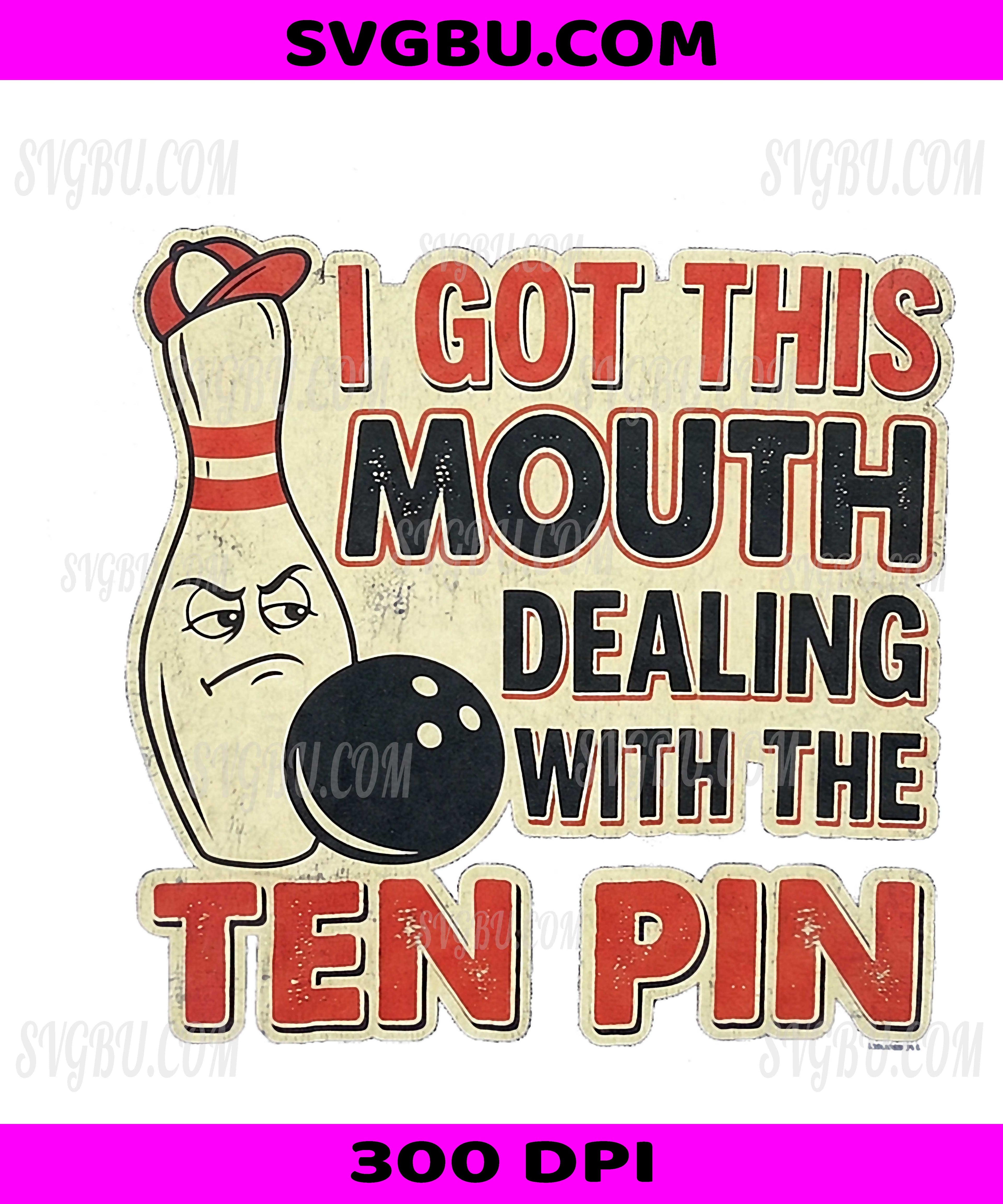I Got This Mouth Ten Pin League PNG, Bowling Humor Retro Design