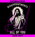 Disappointments All Of You PNG, Funny Jesus PNG, Jesus Meme PNG